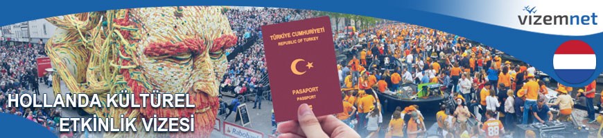 Hollanda Kültürel Etkinlik Vizesi Hollanda Kültürel Etkinlik Vizesi