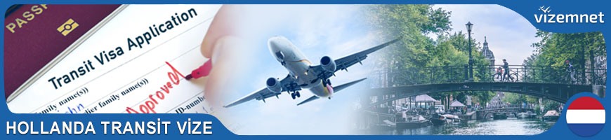 Hollanda Transit Vize Hollanda Transit Vize