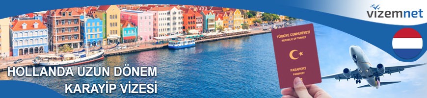 Hollanda Uzun Dönem Karayip Vizesi Hollanda Uzun Dönem Karayip Vizesi
