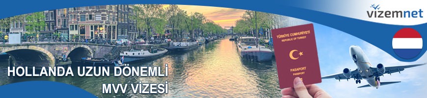 Hollanda Uzun Dönemli (MVV) Vize Hollanda Uzun Dönemli (MVV) Vize