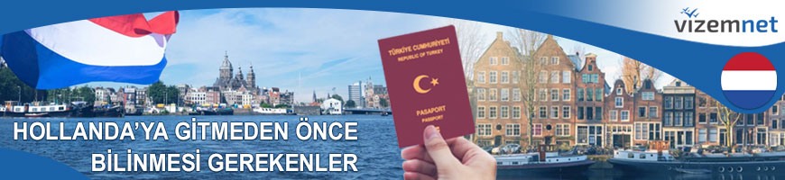 Hollanda'ya Gitmeden Önce Bilinmesi Gerekenler Hollanda'ya Gitmeden Önce Bilinmesi Gerekenler