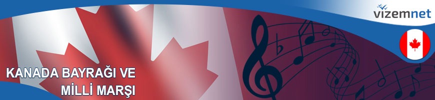 Kanada Bayrağı ve Milli Marşı