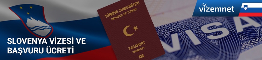slovenya vizesi ve başvuru ücretleri slovenya vizesi ve başvuru ücretleri