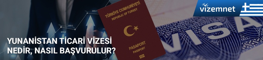 Yunanistan Ticari Vize Başvurusu Yunanistan Ticari Vize Başvurusu