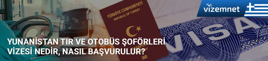 Yunanistan Tır ve Otobüs Şoförleri Vizesi