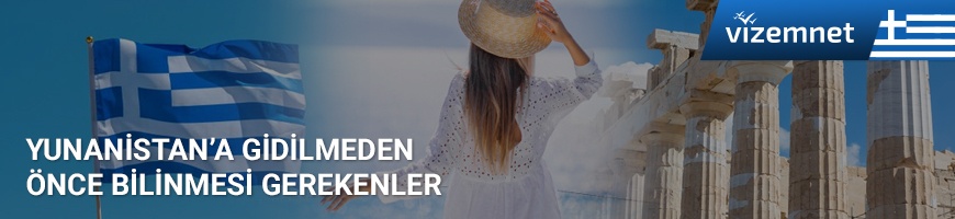 Yunanistan'a Gidilmeden Önce Bilinmesi Gerekenler Yunanistan'a Gidilmeden Önce Bilinmesi Gerekenler