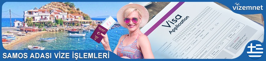 Samos Adası Vize İşlemleri Samos Adası Vize İşlemleri