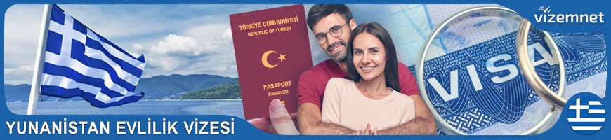 Yunanistan Evlilik Vizesi Yunanistan Evlilik Vizesi